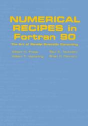 Numerical Recipes in FORTRAN 90: Volume 2 Volume 2 of FORTRAN Numerical Recipes: The Art of Parallel Scientific Computing (2009)