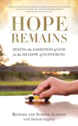 Hope Remains: Seeing the Goodness of God in the Shadow of Suffering (ISBN: 9781736040706)