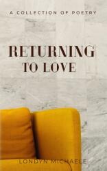 Returning To Love (ISBN: 9781735849607)