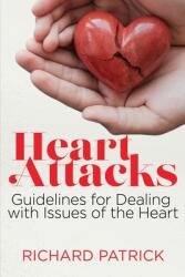 Heart Attacks: Guidelines to Deal with Issues of the Heart (ISBN: 9781735528052)