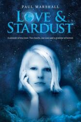 Love & Stardust: A memoir of true love. Two hearts one soul and a promise of forever. (ISBN: 9781735382203)