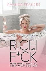 Rich as F*ck - Amanda Frances, Cara Alwill (ISBN: 9781735375106)