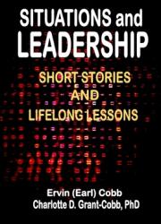 Situations and Leadership: Short Stories and Lifelong Lessons (ISBN: 9781733569316)
