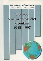 A NEMZETKÖZI ÉLET KRÓNIKÁJA 1945-1997 (ISBN: 9789638312570)