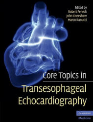 Core Topics in Transesophageal Echocardiography - Robert Feneck (2004)