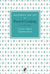 Mastering the Art of French Cooking, Vol. 2 - Simone Beck, Julia Child (2011)