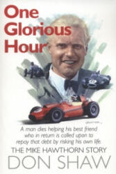 Mike Hawthorn One Glorious Hour - Don Shaw (2012)