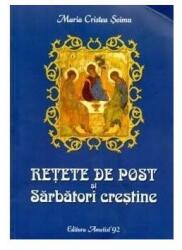 Retete de post si sarbatori crestine - Maria Cristea Soimu (2011)