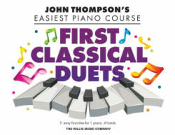 First Classical Duets: John Thompson's Easiest Piano Course - 11 Easy Favorites for 1 Piano, 4 Hands - Eric Baumgartner (ISBN: 9781705112311)
