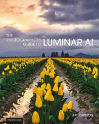 The Photographer's Guide to Luminar AI (ISBN: 9781681987873)