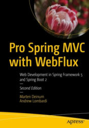 Pro Spring MVC with Webflux: Web Development in Spring Framework 5 and Spring Boot 2 (ISBN: 9781484256657)