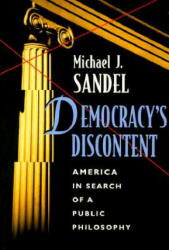 Democracy's Discontent - Michael J. Sandel (ISBN: 9780674197459)