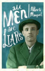 All Men Are Liars - Alberto Manguel (ISBN: 9781846881329)