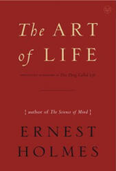 Art of Life - Ernest Holmes (ISBN: 9781585426133)