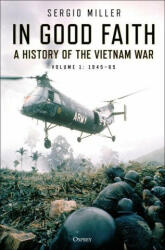 In Good Faith: A History of the Vietnam War Volume 1: 1945-65 (ISBN: 9781472838476)