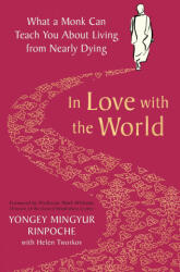 In Love with the World - Yongey Mingyur Rinpoche (ISBN: 9781509899340)