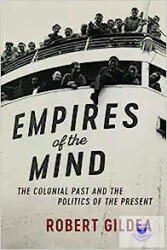 Empires of the Mind: The Colonial Past and the Politics of the Present (ISBN: 9781316612330)