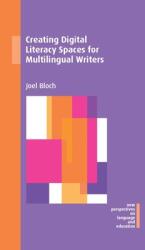 Creating Digital Literacy Spaces for Multilingual Writers (ISBN: 9781800410787)
