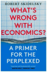 What's Wrong with Economics? - Robert Skidelsky (ISBN: 9780300257496)