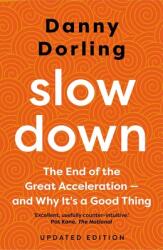 Slowdown: The End of the Great Acceleration - And Why It's Good for the Planet the Economy and Our Lives (ISBN: 9780300257960)