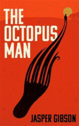 Octopus Man - Jasper Gibson (ISBN: 9781474616089)
