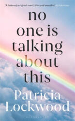 No One Is Talking About This - Lockwood Patricia Lockwood (ISBN: 9781526633835)