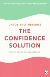 Confidence Solution - The essential guide to boosting self-esteem reducing anxiety and feeling confident (ISBN: 9780241475171)