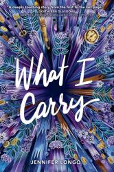 What I Carry - Jennifer Longo (ISBN: 9780553537741)