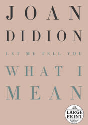 Let Me Tell You What I Mean - Joan Didion (ISBN: 9780593396551)