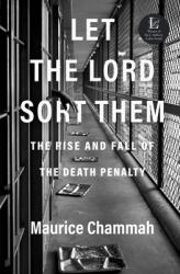 Let the Lord Sort Them: The Rise and Fall of the Death Penalty (ISBN: 9781524760267)