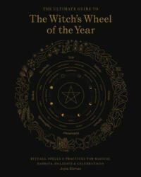 Ultimate Guide to the Witch's Wheel of the Year (ISBN: 9781592339839)