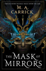Mask of Mirrors - M. A. Carrick (ISBN: 9780356515175)