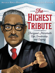 The Highest Tribute: Thurgood Marshall's Life Leadership and Legacy (ISBN: 9780062912510)