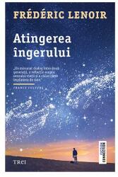 Atingerea ingerului - Frederic Lenoir (ISBN: 9786064009647)
