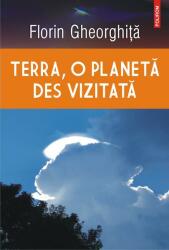 Terra, o planetă des vizitată (ISBN: 9789734683581)