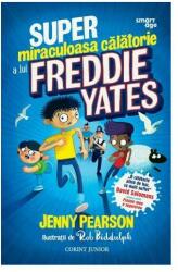 Super miraculoasa călătorie a lui Freddie Yates (ISBN: 9789731287652)