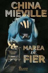 Marea de fier - China Mieville (ISBN: 9786069000458)