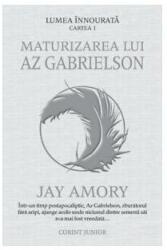 Maturizarea lui Az Gabrielson. Lumea înnourată. Cartea I (ISBN: 9789731282961)