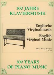 300 ÉV ZONGORAMUZSIKÁJA: ENGLISCHE VIRGINALMUSIK (ISBN: 9786300178472)