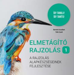 Elmetágító rajzolás - a rajzolás alapkészségeinek fejlesztése (2021)