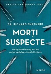Morti suspecte - Dr. Richard Shepherd (ISBN: 9786063367939)