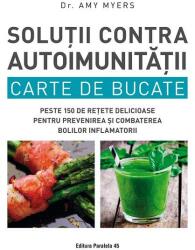 Soluții contra autoimunității. Carte de bucate (ISBN: 9789734732852)