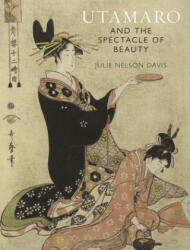 Utamaro and the Spectacle of Beauty (ISBN: 9781789142358)