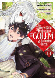 Sorcerer King of Destruction and the Golem of the Barbarian Queen (Manga) Vol. 1 - Hinako Inoue (ISBN: 9781645058625)