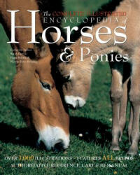 Complete Illustrated Encyclopedia of Horses & Ponies - Catherine Austen (ISBN: 9780857758811)