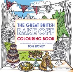 Great British Bake Off Colouring Book - Tom Hovey, Great British Bake Off Team (ISBN: 9781473615625)
