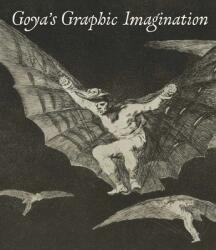 Goya`s Graphic Imagination - Mercedes Cerón-Pe? a, Francisco J. R. Chaparro (ISBN: 9781588397140)