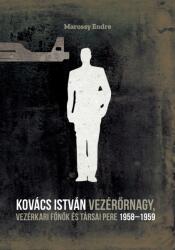 Kovács István vezérőrnagy, vezérkari főnök és társai pere (ISBN: 9786155195860)