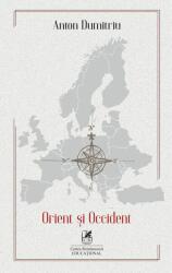 Orient si Occident - Anton Dumitriu (ISBN: 9786060570592)