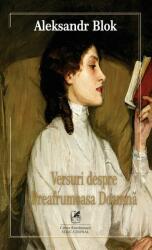 Versuri despre Preafrumoasa Doamna - Aleksandr Blok (ISBN: 9786060570059)